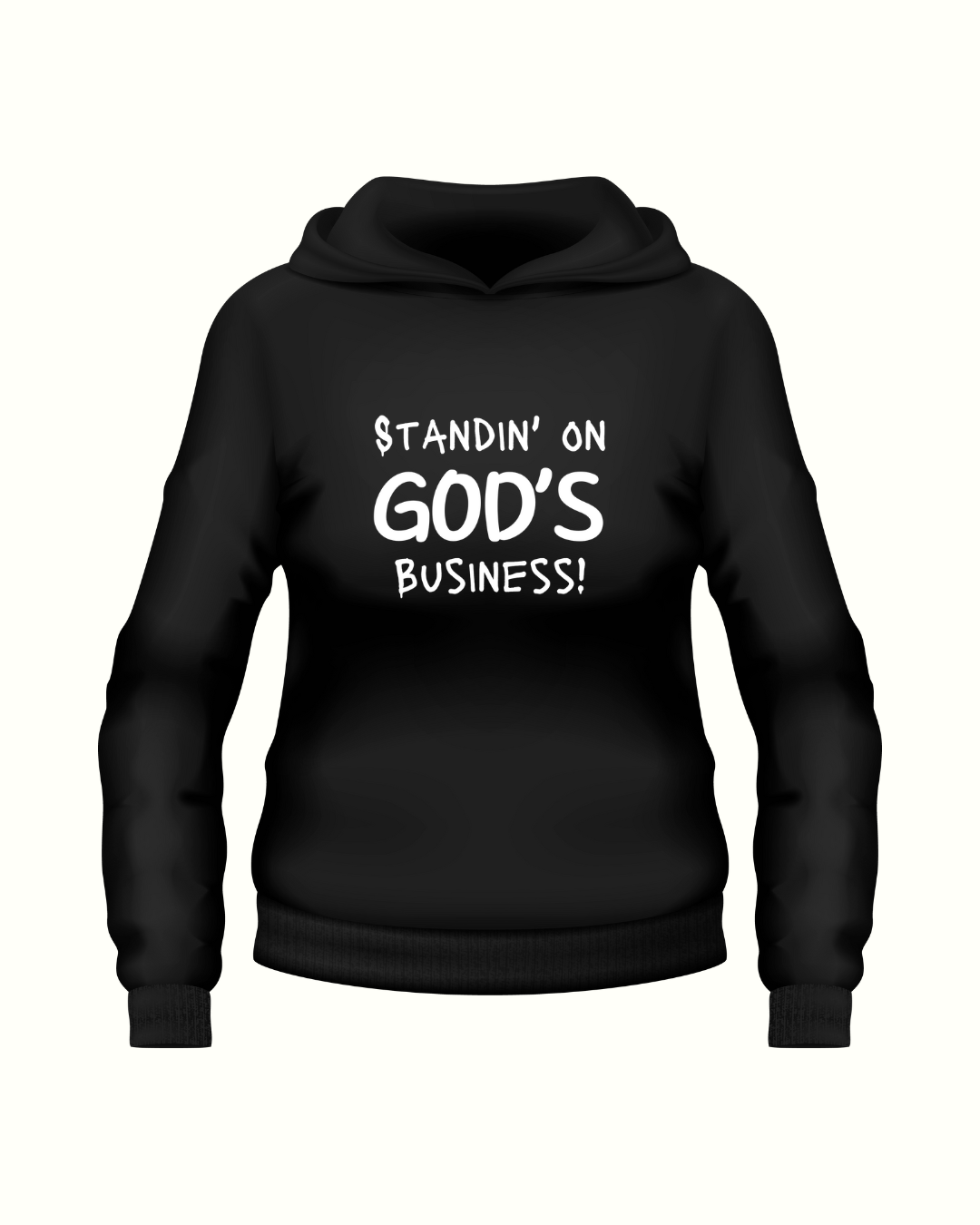 STANDIN’ ON GOD’S BUSINESS HOODIE
