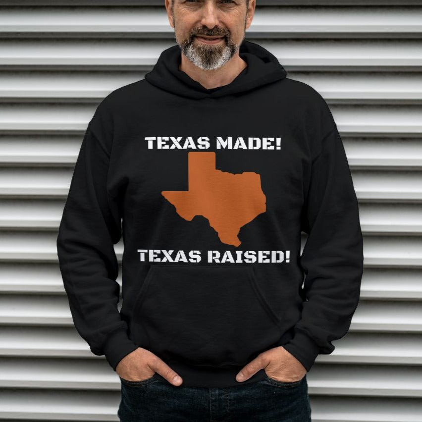 TEXAS MADE,TEXAS RAISED HOODIE